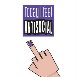 Today I feel antisocial, by Brianna